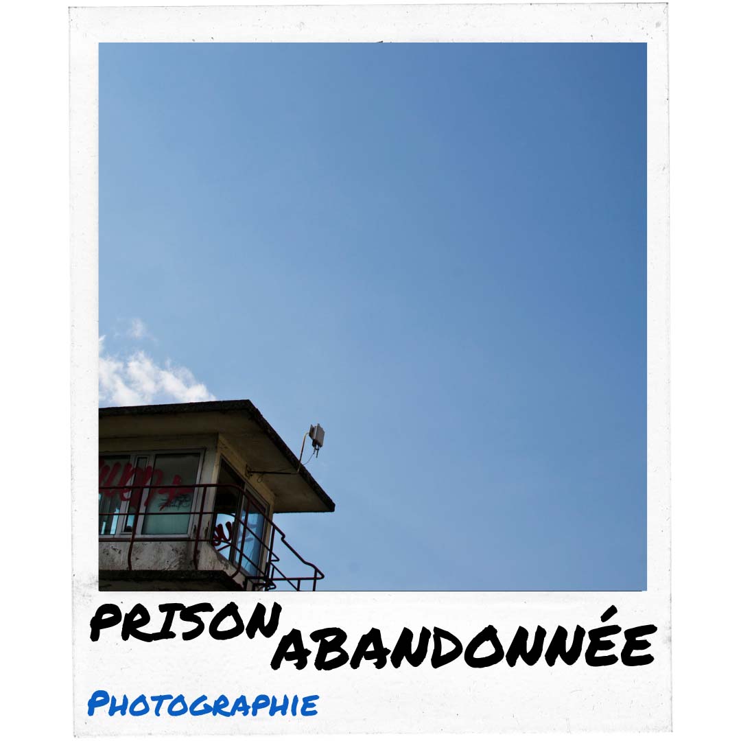 Prison Abandonnée
